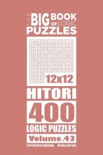 Big Book of Logic Puzzles - Hitori 400 Logic (Volume 43)