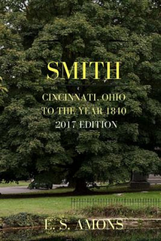 Smith: Cincinnati, Ohio - To the Year 1840 - 2017 Edition