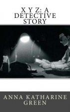 X Y Z: A Detective Story