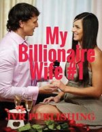 My Billionaire Wife: Billionaire Romance (New Adult Romance) (Short Stories)