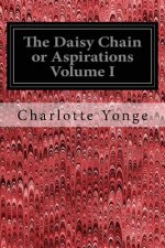 The Daisy Chain or Aspirations Volume I