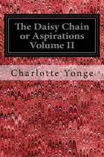 The Daisy Chain or Aspirations Volume II