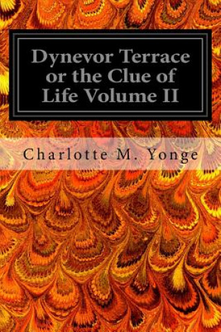 Dynevor Terrace or the Clue of Life Volume II