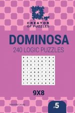 Creator of puzzles - Dominosa 240 Logic Puzzles 9x8 (Volume 5)