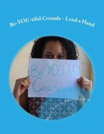 Be-YOU-tiful Crusade: Lend a Hand