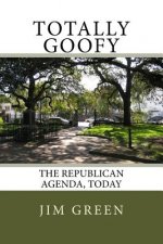 Totally Goofy: The Republican Agenda, Today