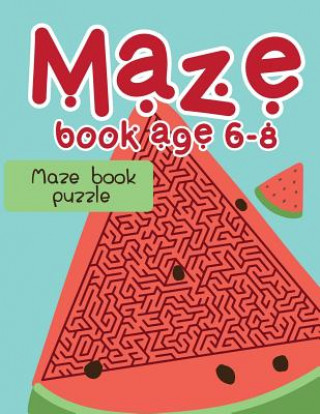 Maze book age 6-8: Maze book puzzle