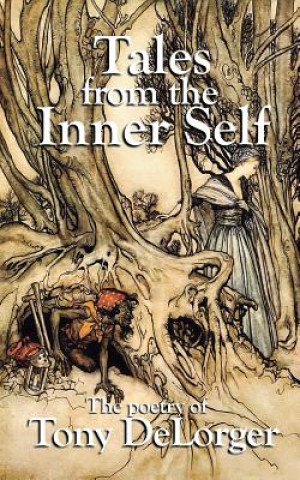 Tales from the Inner Self: The Poetry of Tony DeLorger