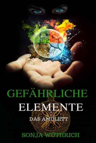Gefährliche Elemente: Das Amulett