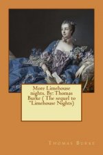 More Limehouse nights. By: Thomas Burke ( The sequel to 