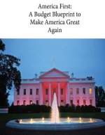 America First: A Budget Blueprint to Make America Great Again