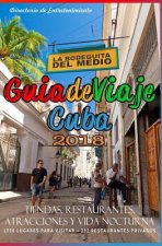 Guia de Viaje Cuba 2018: Tiendas, Restaurantes, Atracciones y Vida Nocturna 2018