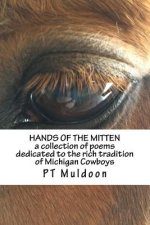 Hands of The Mitten a collection of poems about the cowboys of Michigan: Hands of The Mitten a collection of poems about the cowboys of Michigan