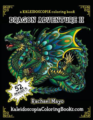 Dragon Adventure 2: A Kaleidoscopia Coloring Book: The Adventure Continues