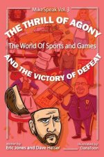 The Thrill Of Agony And The Victory Of Defeat