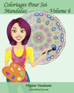 Coloriages Pour Soi - Mandalas - Volume 6: 25 Mandalas anti-stress ? colorier
