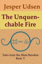 The Unquenchable Fire