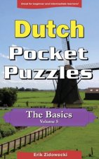 Dutch Pocket Puzzles - The Basics - Volume 5: A collection of puzzles and quizzes to aid your language learning