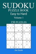 150 Easy to Hard Sudoku Puzzle Book
