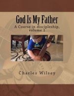 God is My Father: A Course in Discipleship