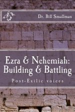 Ezra & Nehemiah: Building & Battling: Post-Exilic voices