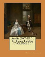 Amelia (NOVEL ) . By: Henry Fielding ( VOLUME 2 )