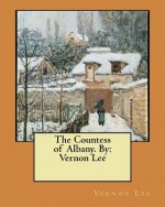 The Countess of Albany. By: Vernon Lee