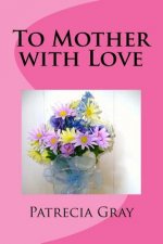 To Mother with Love