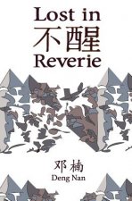 Lost in Reverie: A collection of Chinese prose poems with parallel English text