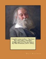 Complete prose works. ( Specimen days and Collect, November boughs and Good bye my fancy ) By: Walt Whitman (1819-1892)
