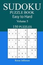 150 Easy to Hard Sudoku Puzzle Book