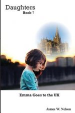 Daughters Book 7: Emma Goes to the UK