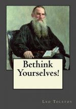 Bethink Yourselves!