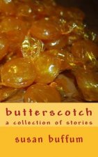butterscotch: a collection of stories