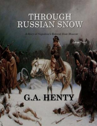 Through Russian Snows: Large Print