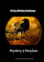 30 Day Writing Challenge: Mystery and Mayhem