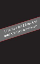 Alles Was Ich Liebe Arzt und Krankenschwester: Ein sicherer Platz fur deine Kinky Gedanken