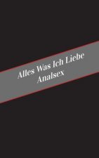 Alles Was Ich Liebe Analsex: Ein Sicherer Platz Fur Deine Kinky Gedanken