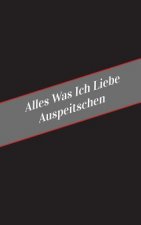 Alles Was Ich Liebe Auspeitschen: Ein Sicherer Platz Fur Deine Kinky Gedanken