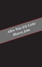 Alles Was Ich Liebe Uber Blasen Jobs: Ein Sicherer Platz Fur Deine Kinky Gedanken