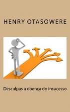 Desculpas a doença do insucesso