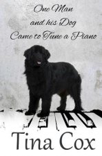 One Man and his Dog: ... Came to Tune a Piano