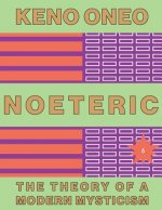 NOETERIC 6 - Evokation versus Denken: Die Theorie einer modernen Mystik