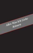Alles Was Ich Liebe Uber Kussen: Ein Sicherer Platz Fur Deine Kinky Gedanken