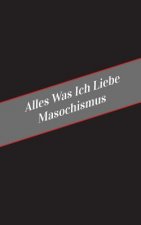 Alles Was Ich Liebe Uber Masochismus: Ein Sicherer Platz Fur Deine Kinky Gedanken