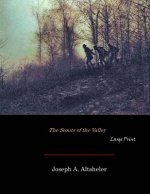 The Scouts of the Valley: Large Print