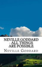 Neville Goddard - All Things Are Possible