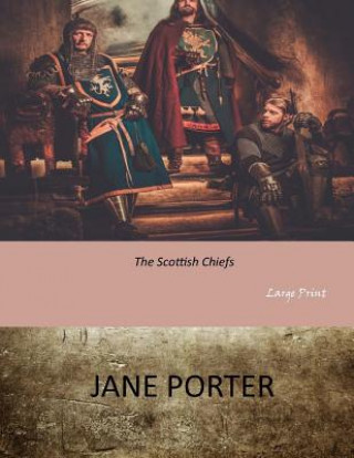 The Scottish Chiefs: Large Print