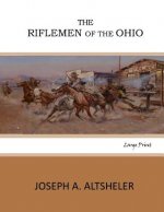 The Riflemen of the Ohio: Large Print