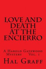 Love and Death at the Encierro: A Harold Gatewood Mystery Vol. 1